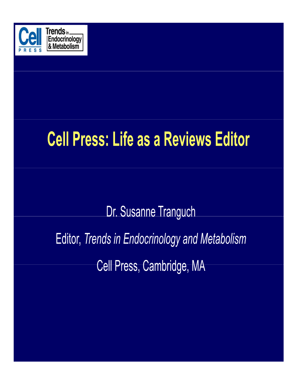 Cell Press: Life As a Reviews Editor