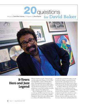 20Questions Interview by David Brent Johnson Photography by Steve Raymer for David Baker