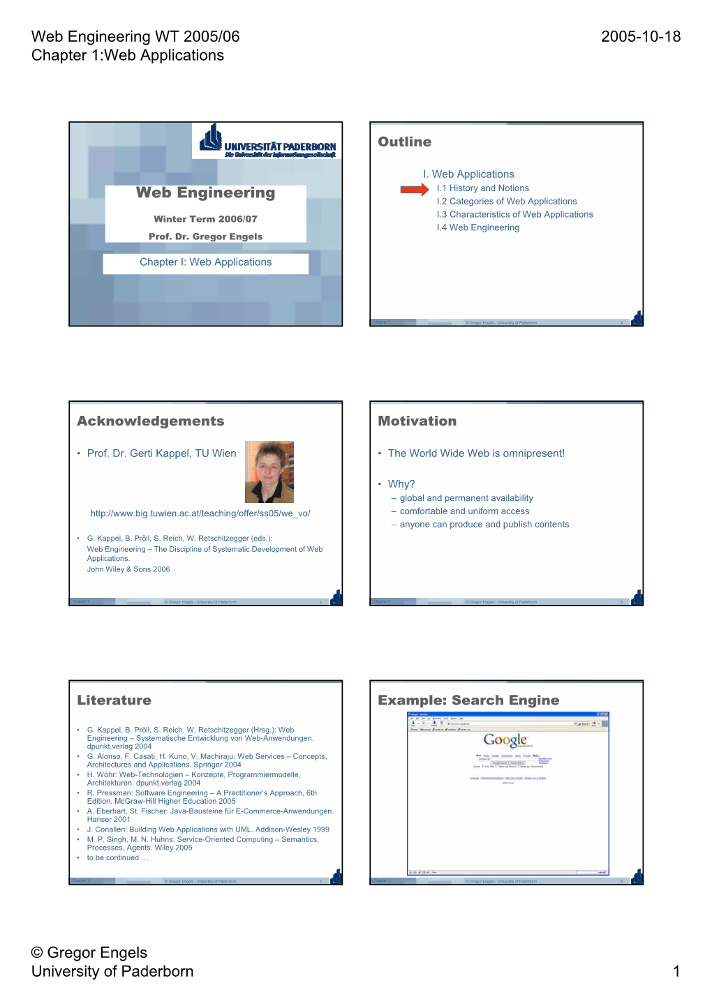 Web Engineering WT 2005/06 Chapter 1:Web Applications 2005-10-18 © Gregor Engels University of Paderborn 1 Web Engineerin