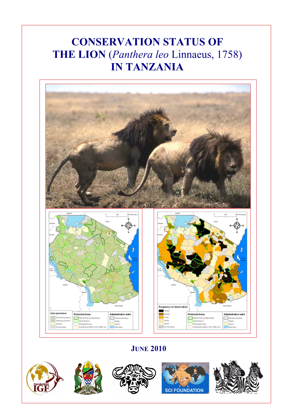 CONSERVATION STATUS of the LION (Panthera Leo Linnaeus, 1758) in TANZANIA