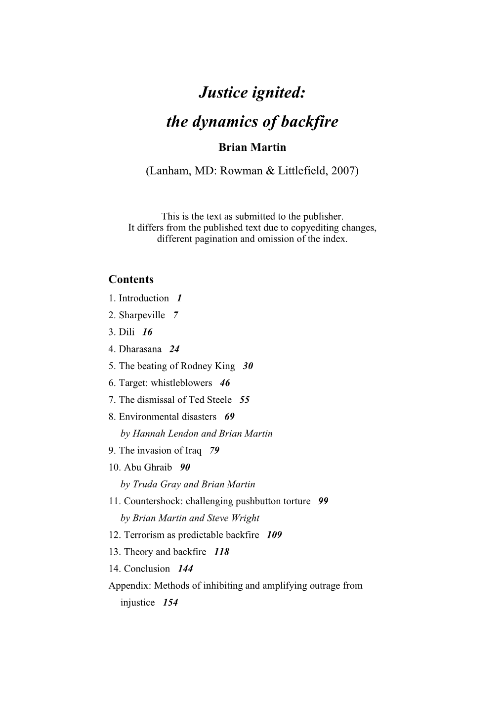 Justice Ignited: the Dynamics of Backfire Brian Martin (Lanham, MD: Rowman & Littlefield, 2007)