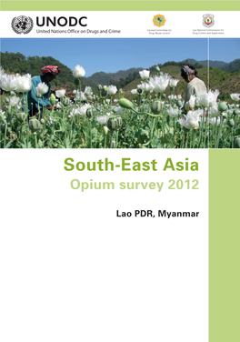 UNODC South-East Asia Opium Survey 2012; Lao PDR, Myanmar