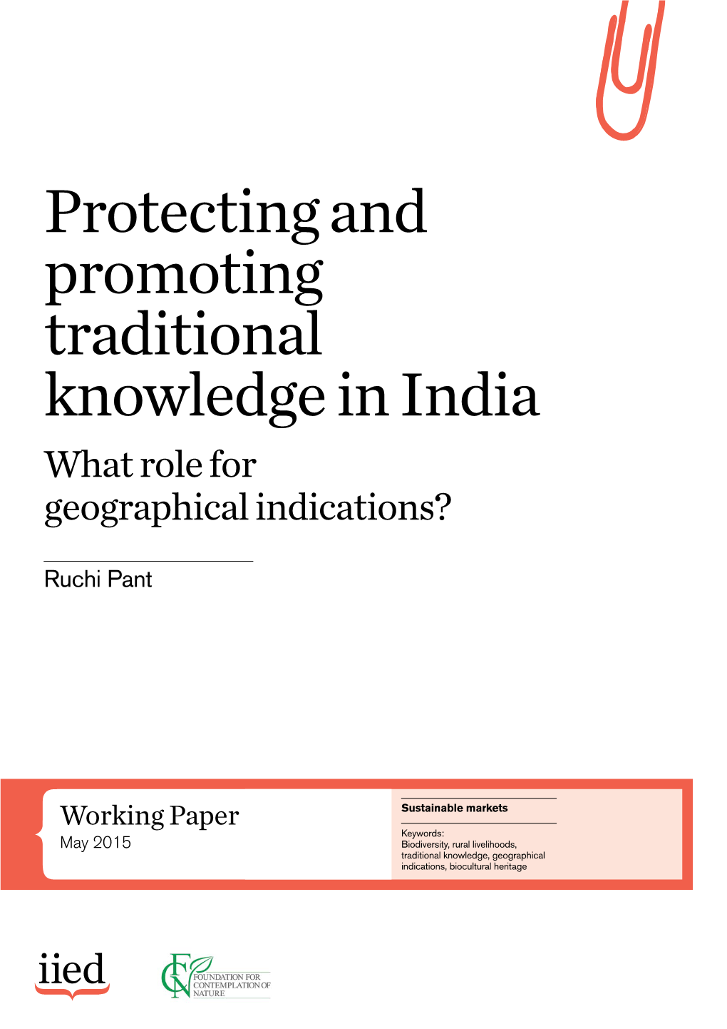 Protecting and Promoting Traditional Knowledge in India What Role for Geographical Indications?