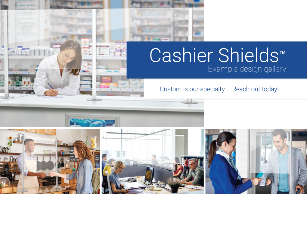 Cashier Shields™ Example Design Gallery