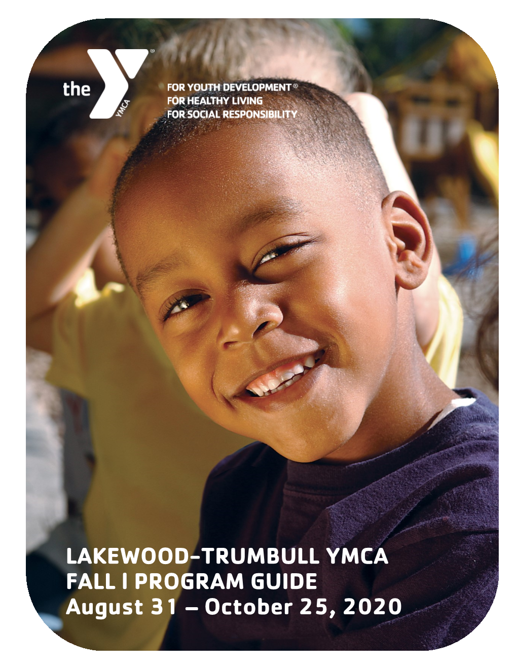 LAKEWOOD-TRUMBULL YMCA FALL L PROGRAM GUIDE August 31