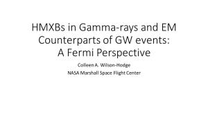 Hmxbs in Gamma-Rays and EM Counterparts of GW Events: a Fermi Perspective Colleen A