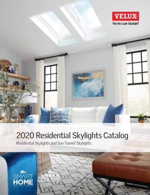 2020 Residential Skylights Catalog Residential Skylights and Sun Tunnel® Skylights Table of Contents
