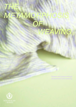 The Metamorphosis of Weaving - Pattern and Space Through Dimensional Hand Weaving
