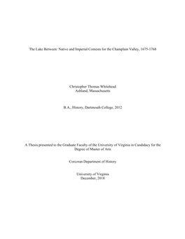 The Lake Between: Native and Imperial Contests for the Champlain Valley, 1675-1768 Christopher Thomas Whitehead Ashland, Massach