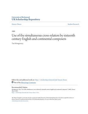 Use of the Simultaneous Cross-Relation by Sixteenth Century English and Continental Composers Tim Montgomery