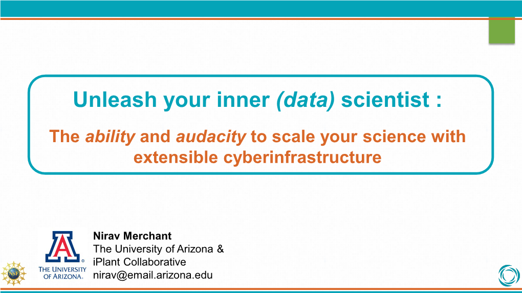 Scientist : the Ability and Audacity to Scale Your Science with Extensible Cyberinfrastructure