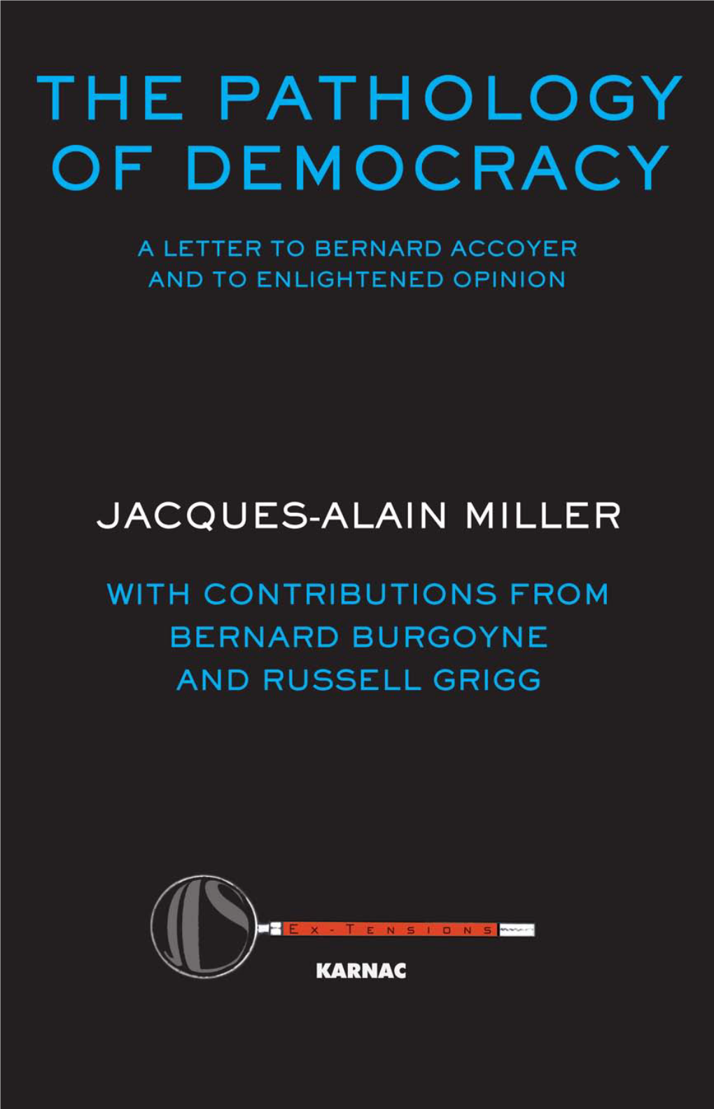 Pathology of Democracy : a Letter to Bernard Accoyer and to Enlightened Opinion