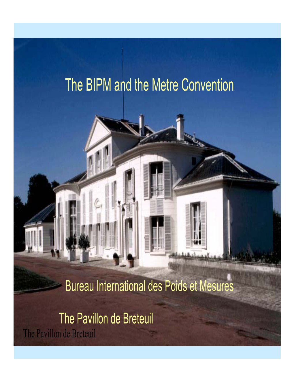 The BIPM and the Metre Convention