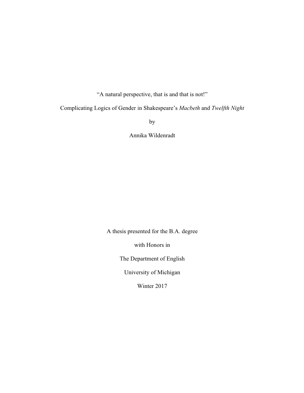 “A Natural Perspective, That Is and That Is Not!” Complicating Logics of Gender in Shakespeare's Macbeth and Twelfth Night