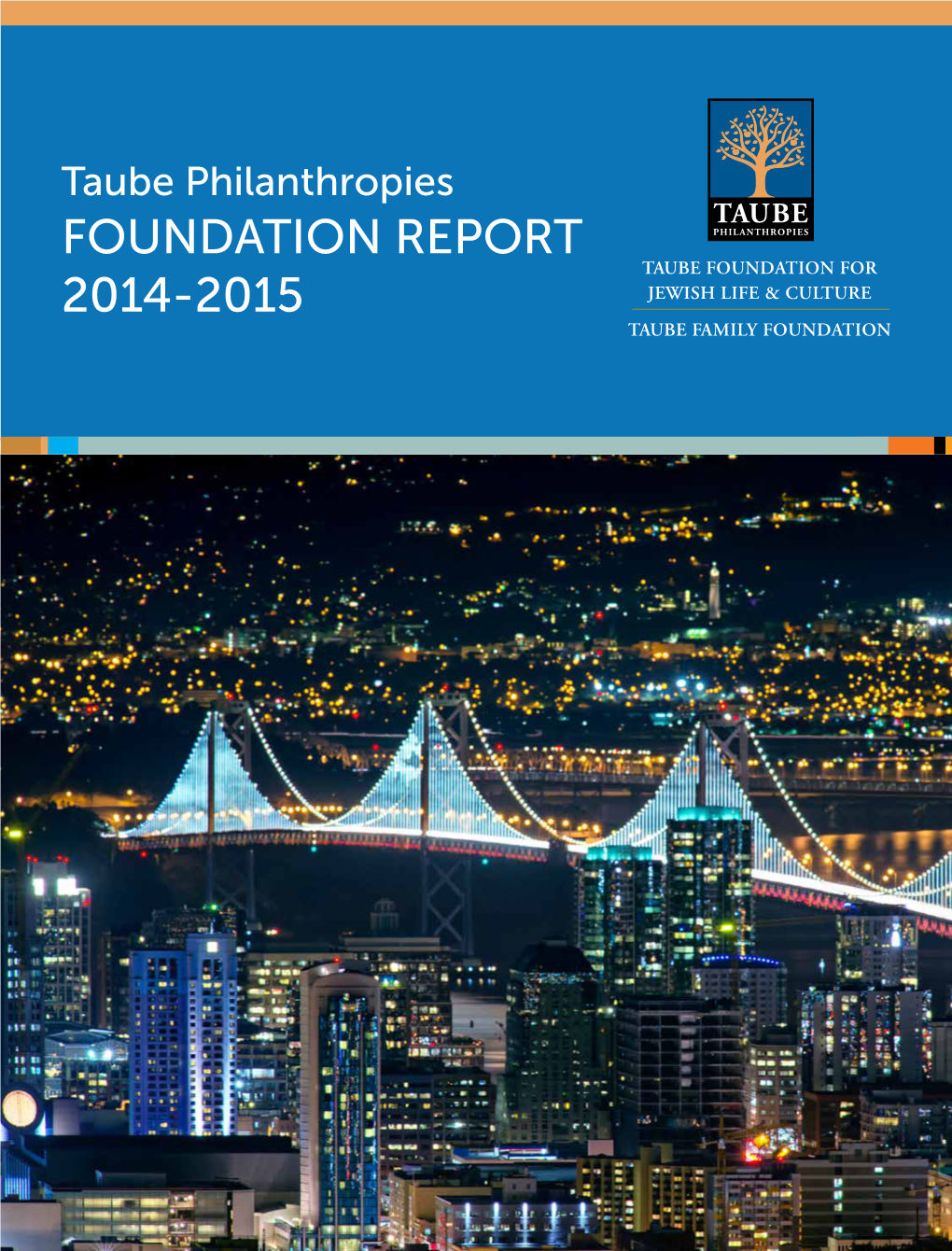 Taube Philanthropies Foundation Report 2014-2015