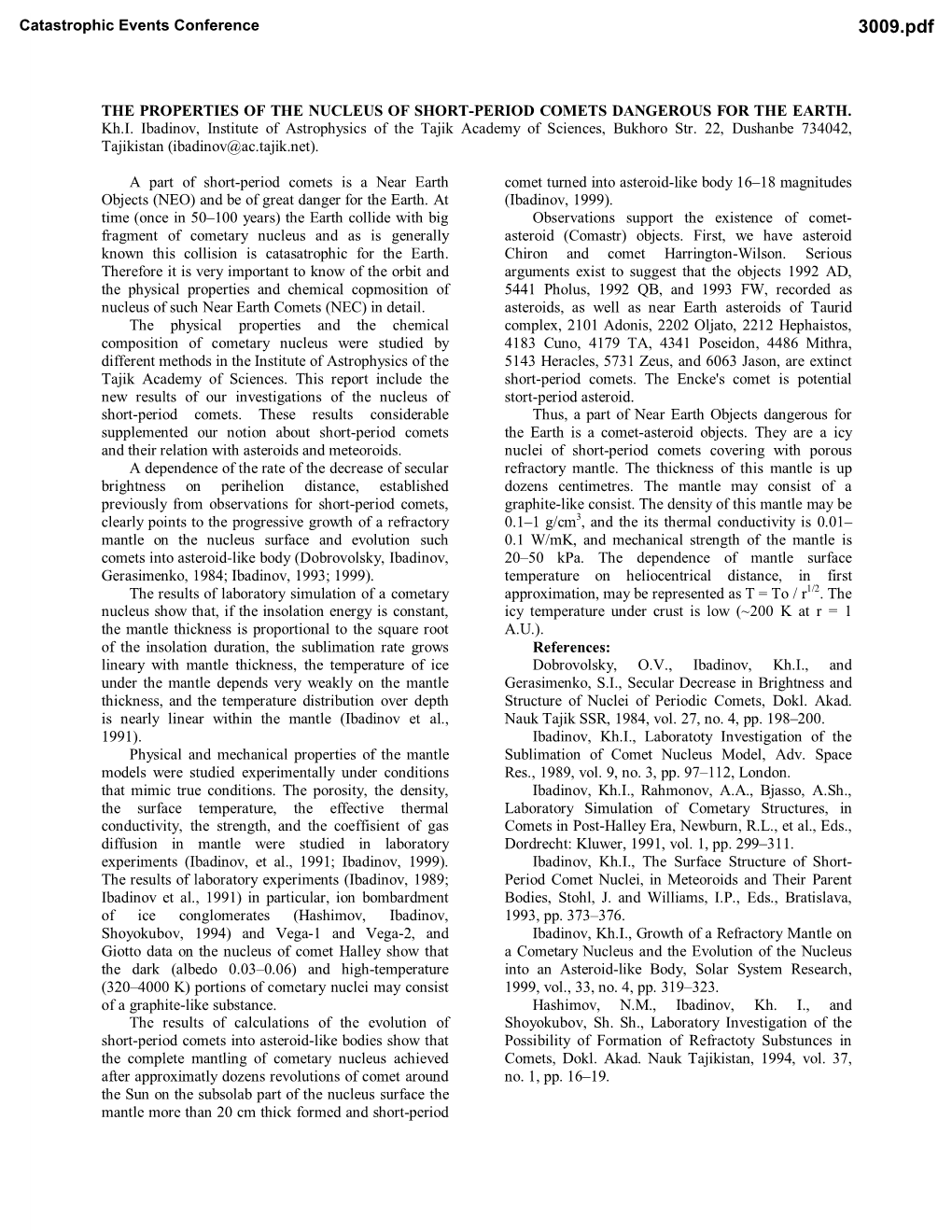 The Properties of the Nucleus of Short-Period Comets Dangerous for the Earth