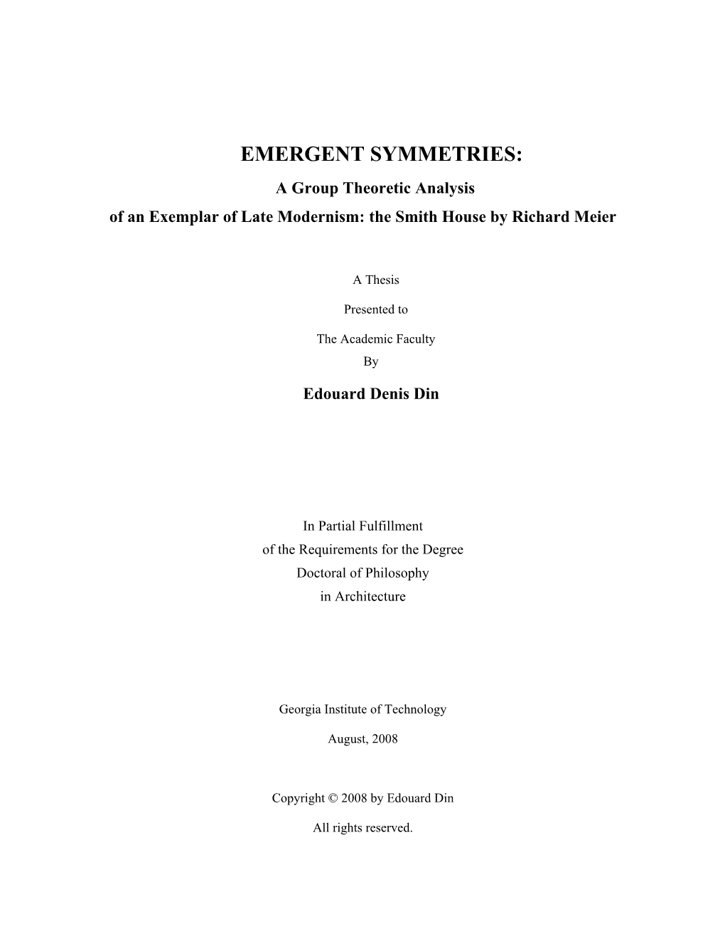 EMERGENT SYMMETRIES: a Group Theoretic Analysis of an Exemplar of Late Modernism: the Smith House by Richard Meier