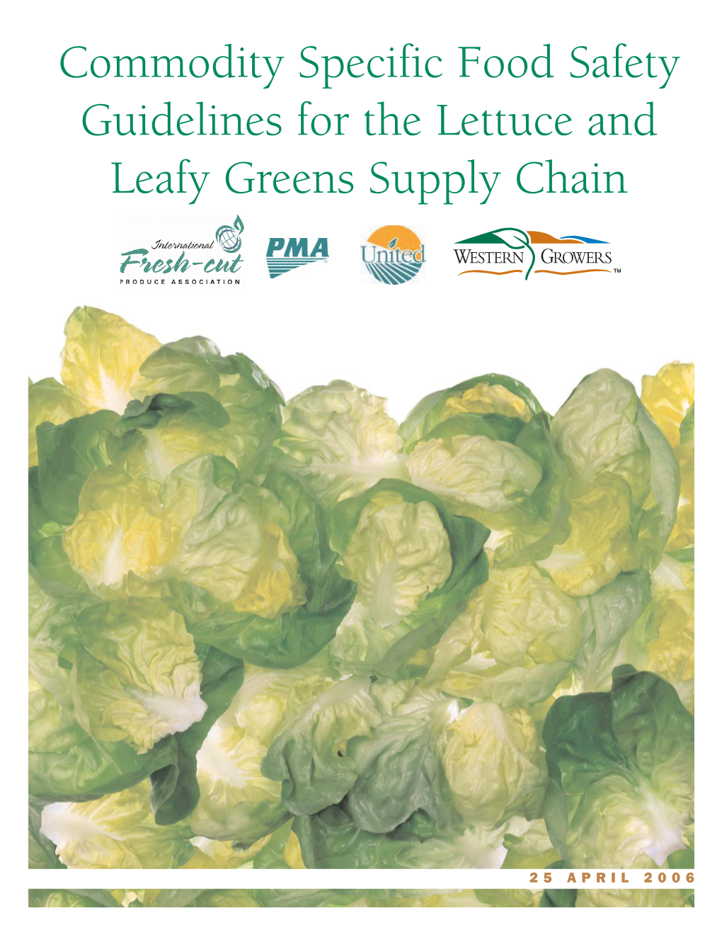 Commodity Specific Food Safety Guidelines for the Lettuce and Leafy Greens Supply Chain