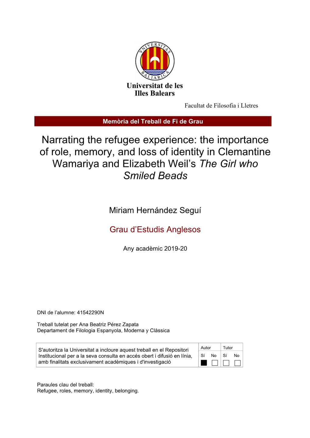 Narrating the Refugee Experience: the Importance of Role, Memory, and Loss of Identity in Clemantine Wamariya and Elizabeth Weil’S the Girl Who Smiled Beads