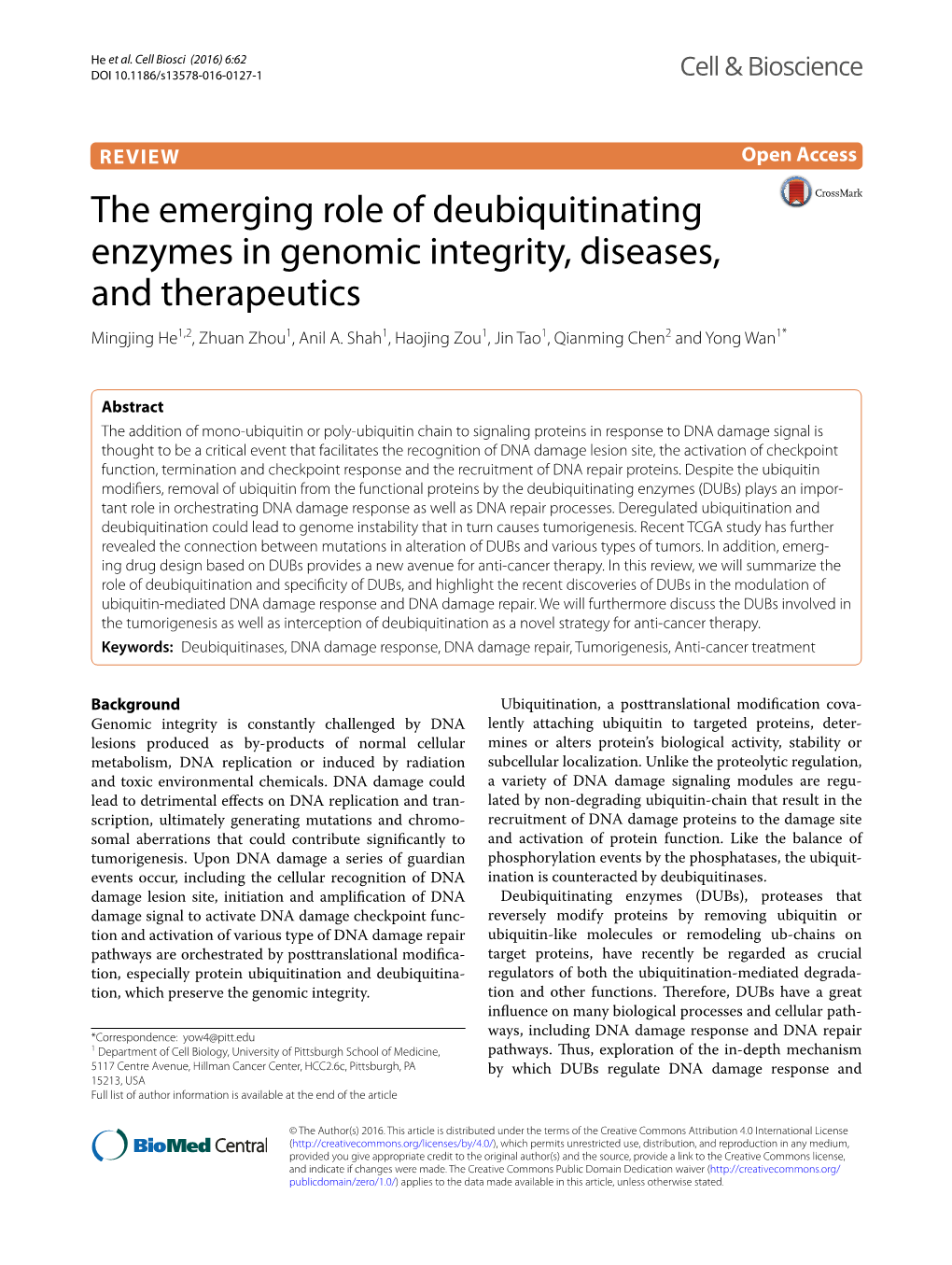 The Emerging Role of Deubiquitinating Enzymes in Genomic Integrity, Diseases, and Therapeutics Mingjing He1,2, Zhuan Zhou1, Anil A