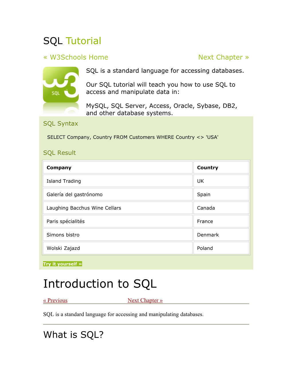 SQL Syntax SELECT Company, Country from Customers WHERE Country <> 'USA'