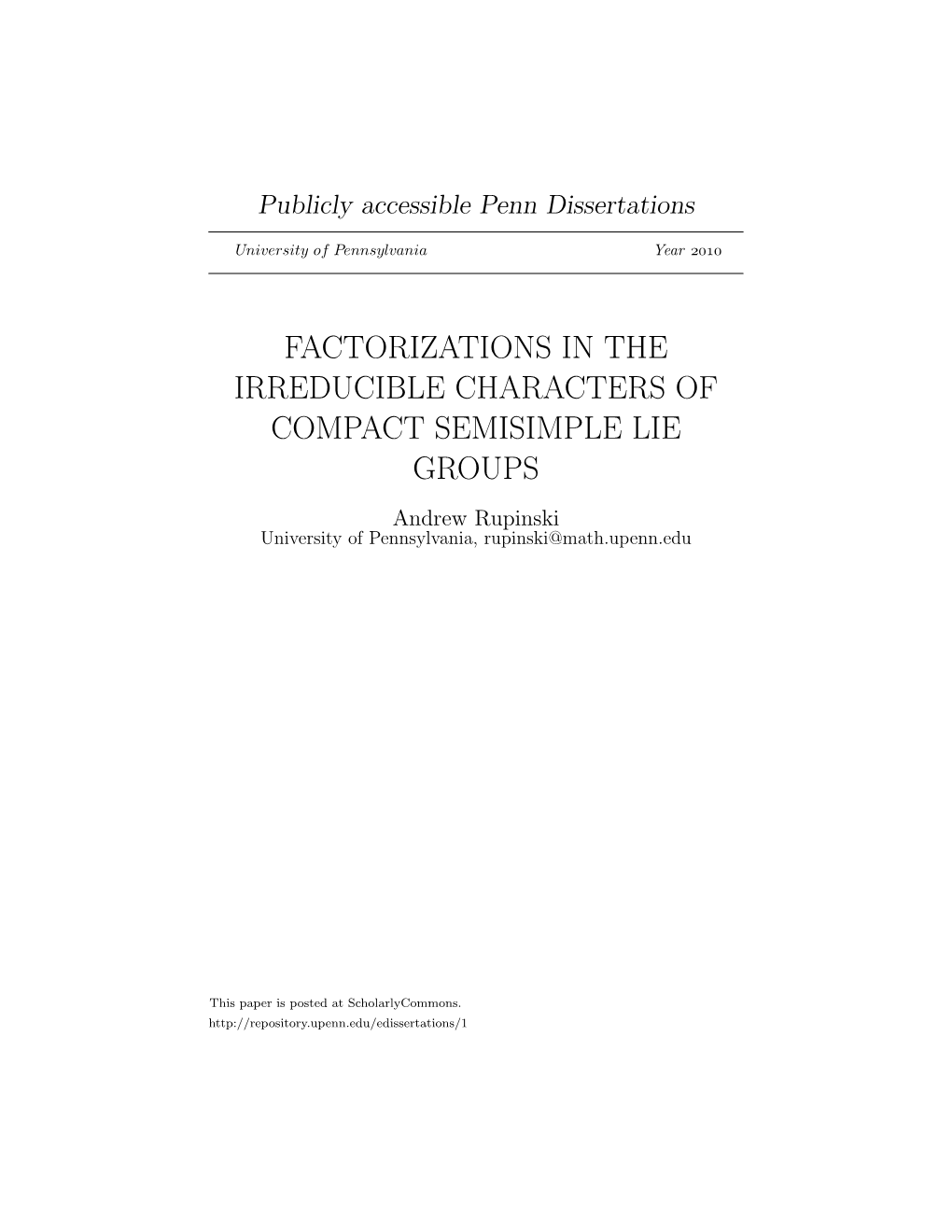 FACTORIZATIONS in the IRREDUCIBLE CHARACTERS of COMPACT SEMISIMPLE LIE GROUPS Andrew Rupinski University of Pennsylvania, Rupinski@Math.Upenn.Edu