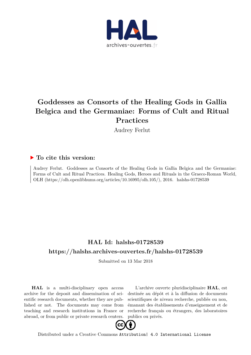 Goddesses As Consorts of the Healing Gods in Gallia Belgica and the Germaniae: Forms of Cult and Ritual Practices Audrey Ferlut