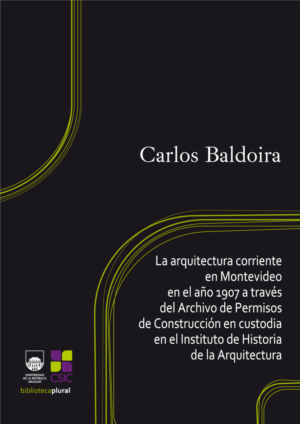 La Arquitectura Corriente En Montevideo En El Año 1907 a Través Del Archivo De Permisos De Construcción En Custodia En El Instituto De Historia De La Arquitectura