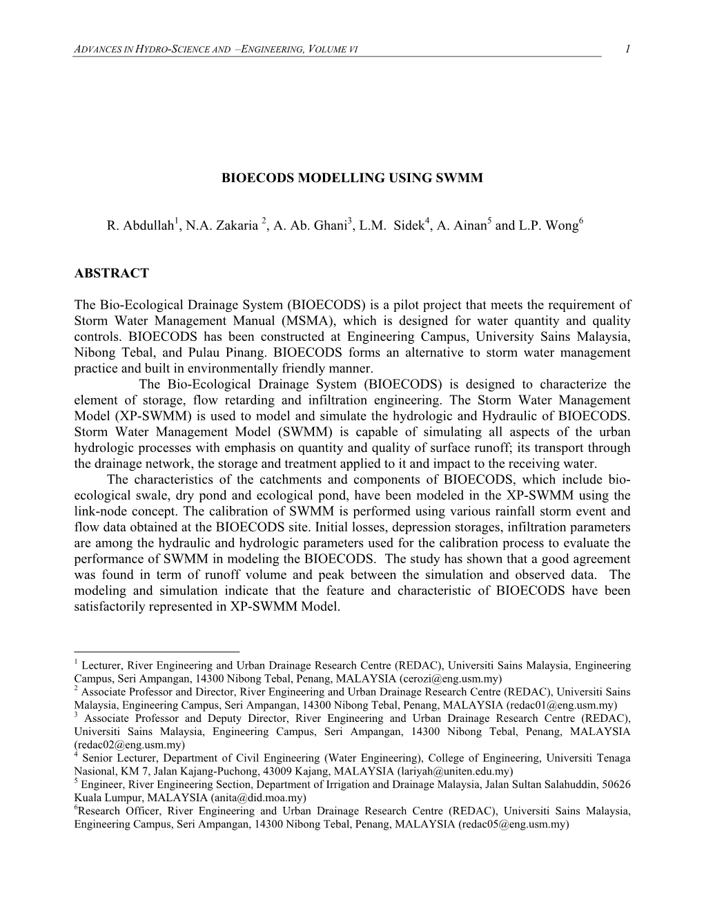 BIOECODS MODELLING USING SWMM R. Abdullah1, N.A. Zakaria 2, A. Ab. Ghani3, L.M. Sidek4, A. Ainan5 and L.P. Wong6 ABSTRACT the B
