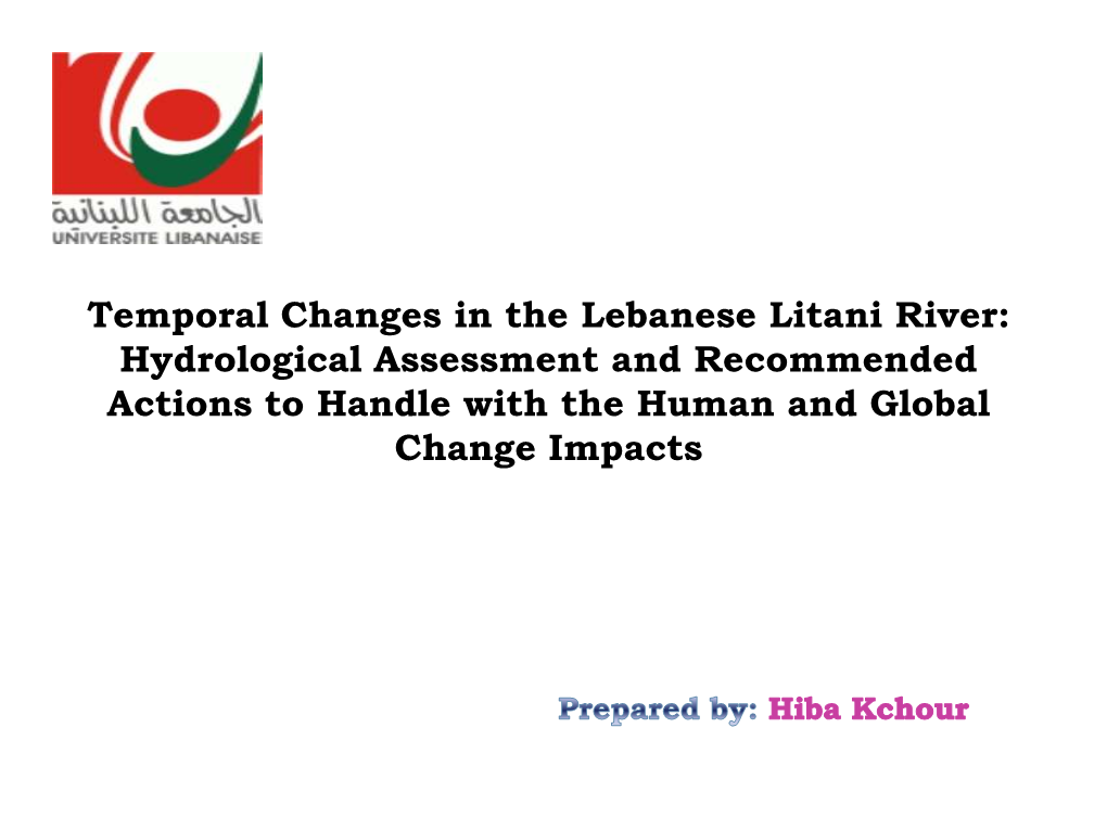 Temporal Changes in the Lebanese Litani River: Hydrological Assessment and Recommended Actions to Handle with the Human and Global Change Impacts