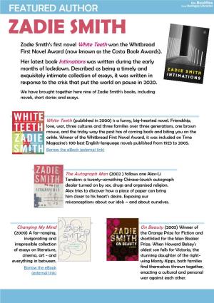 ZADIE SMITH Zadie Smith’S First Novel White Teeth Won the Whitbread First Novel Award (Now Known As the Costa Book Awards)