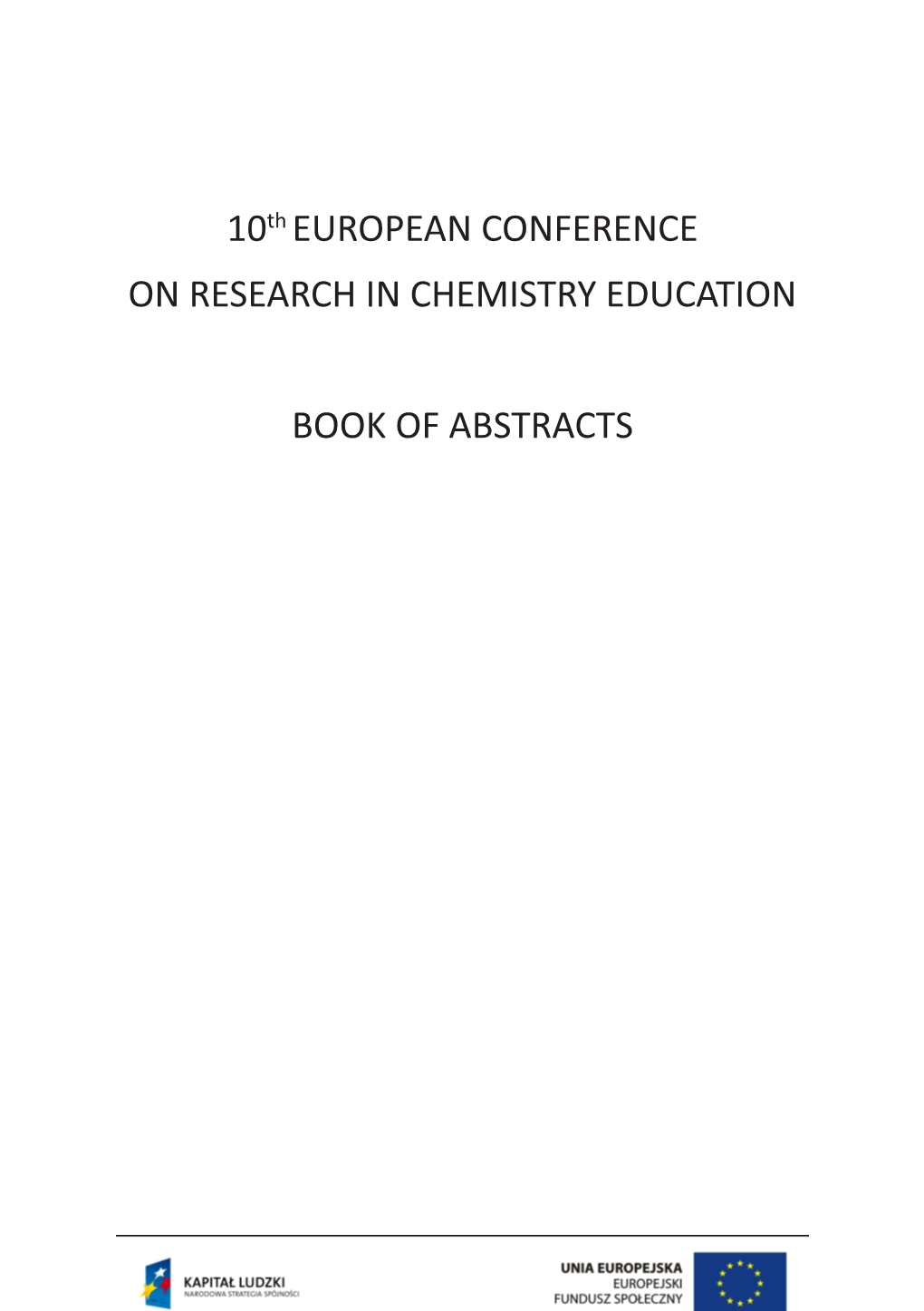 10Th EUROPEAN CONFERENCE on RESEARCH in CHEMISTRY EDUCATION