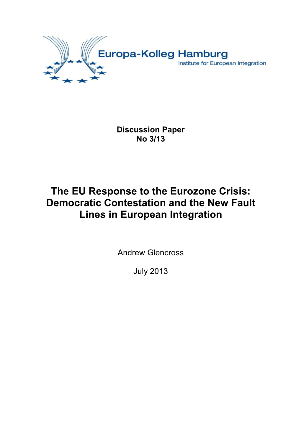 The EU Response to the Eurozone Crisis: Democratic Contestation and the New Fault Lines in European Integration