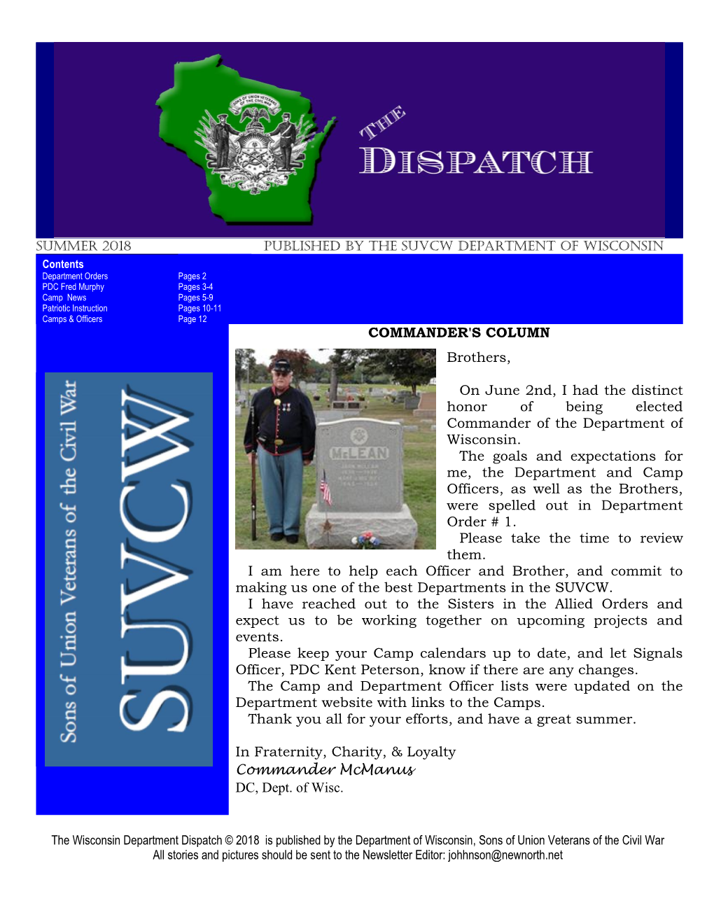 COMMANDER's COLUMN Brothers, on June 2Nd, I Had the Distinct Honor of Being Elected Commander of the Department of Wisconsin. Th