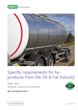 GMP+ BA7 Specific Requirements for By-Products from the Oil & Fat Industry
