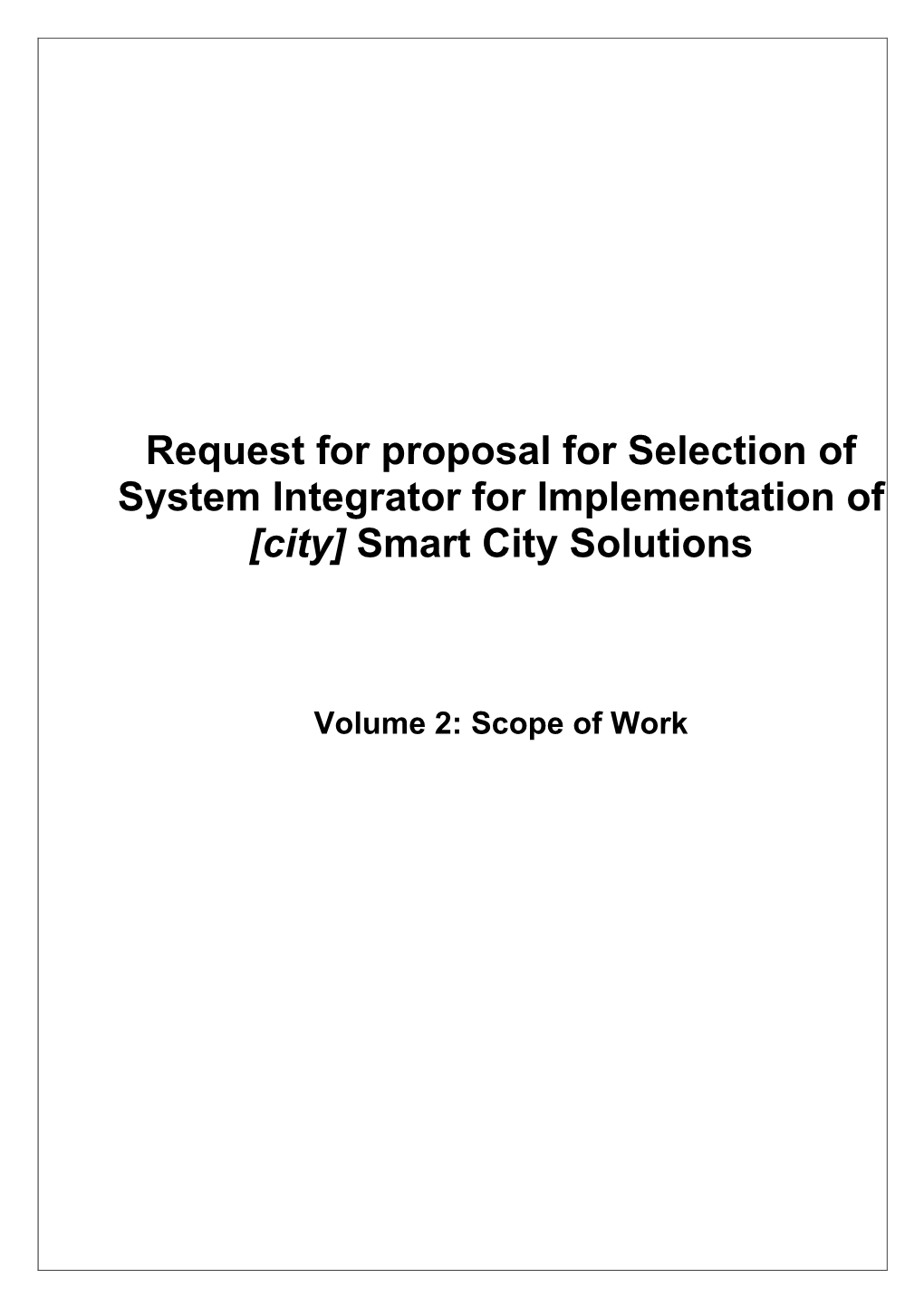 Request for Proposal for Selection of System Integrator for Implementation of [City] Smart City Solutions