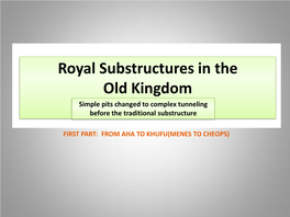 Royal Substructures in the Old Kingdom Simple Pits Changed to Complex Tunneling Before the Traditional Substructure
