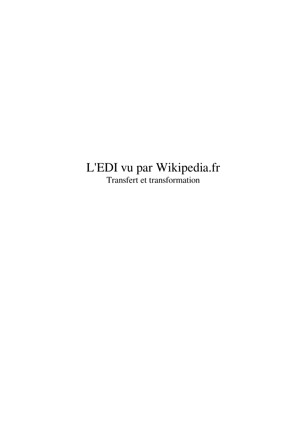 L'edi Vu Par Wikipedia.Fr Transfert Et Transformation Table Des Matières