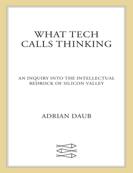 Daub, Adrian, What Tech Calls Thinking. an Inquiry Into The