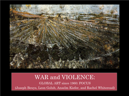 WAR and VIOLENCE: GLOBAL ART Since 1960: FOCUS (Joseph Beuys, Leon Golub, Anselm Kiefer, and Rachel Whiteread) ONLINE ASSIGNMENT