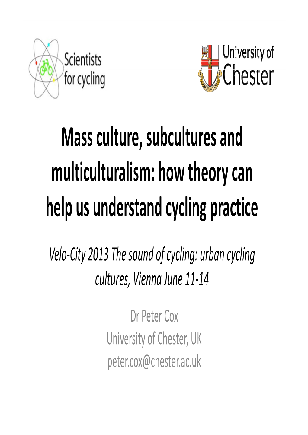 Mass Culture, Subcultures and Multiculturalism: How Theory Can Help Us Understand Cygycling Practice