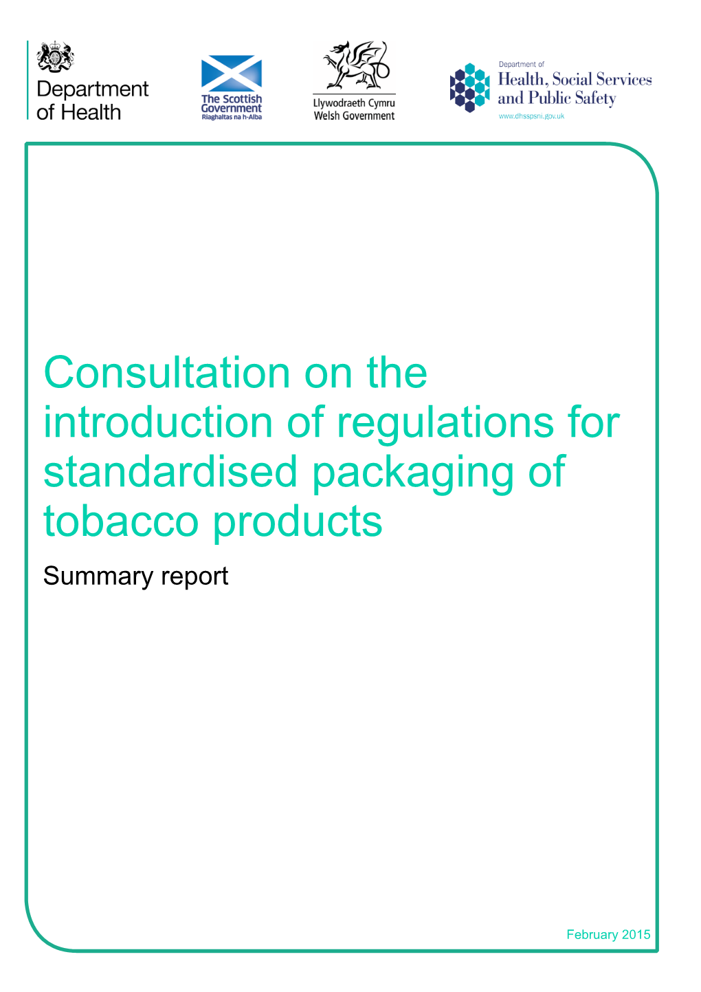 Consultation on the Introduction of Regulations for Standardised Packaging of Tobacco Products Summary Report