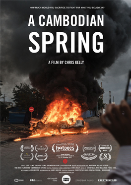 A Cambodian Spring a Film by Chris Kelly Writer, Producer Executive Cinematographer & Director Producers