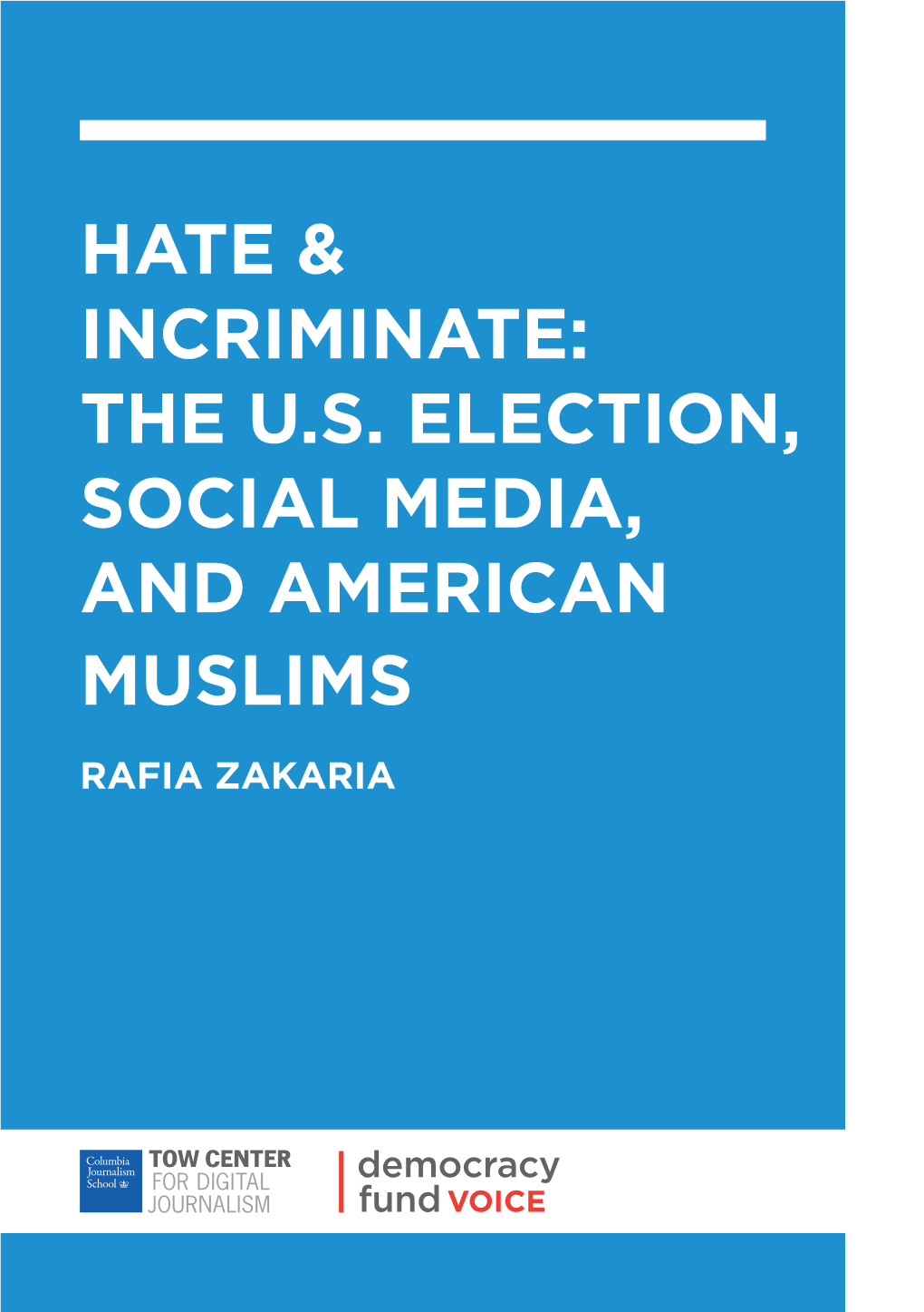Hate & Incriminate: the U.S. Election, Social Media, and American Muslims