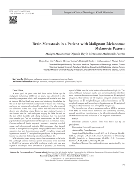 Brain Metastasis in a Patient with Malignant Melanoma: Melanotic Pattern Malign Melanomlu Olguda Beyin Metastazı: Melanotik Patern