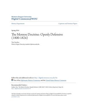 The Monroe Doctrine: Openly Defensive (1800-1824) Tate Sanders Western Oregon University, Tsanders12@Wou.Mail.Edu