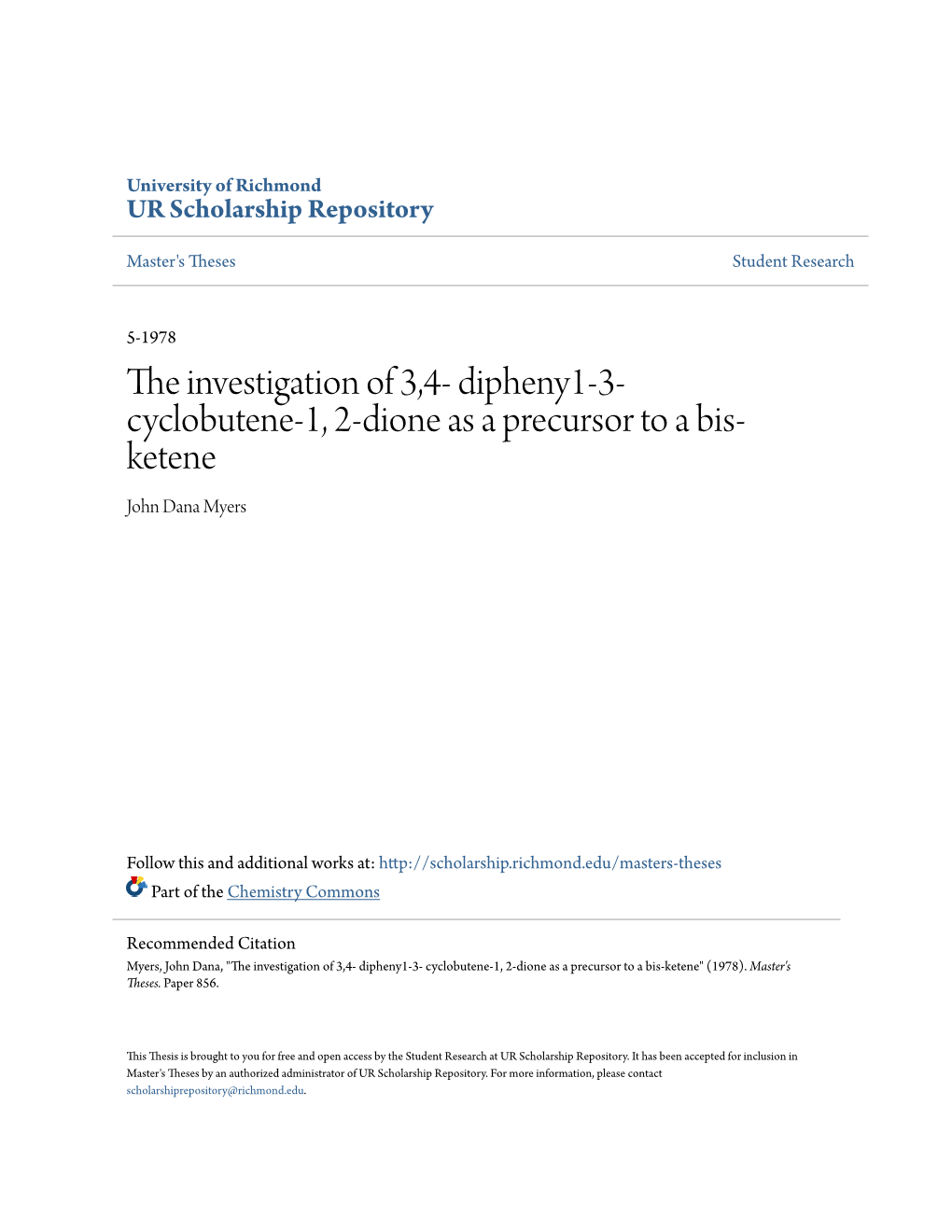 The Investigation of 3,4- Dipheny1-3- Cyclobutene-1, 2-Dione As a Precursor to a Bis- Ketene John Dana Myers