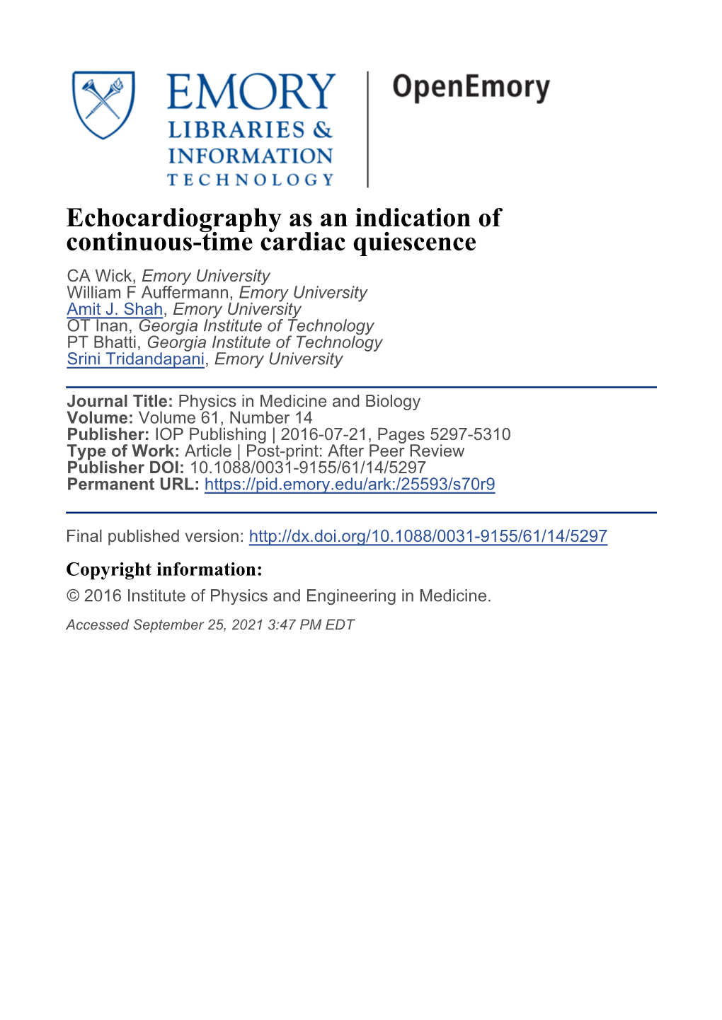 Echocardiography As an Indication of Continuous-Time Cardiac Quiescence CA Wick, Emory University William F Auffermann, Emory University Amit J