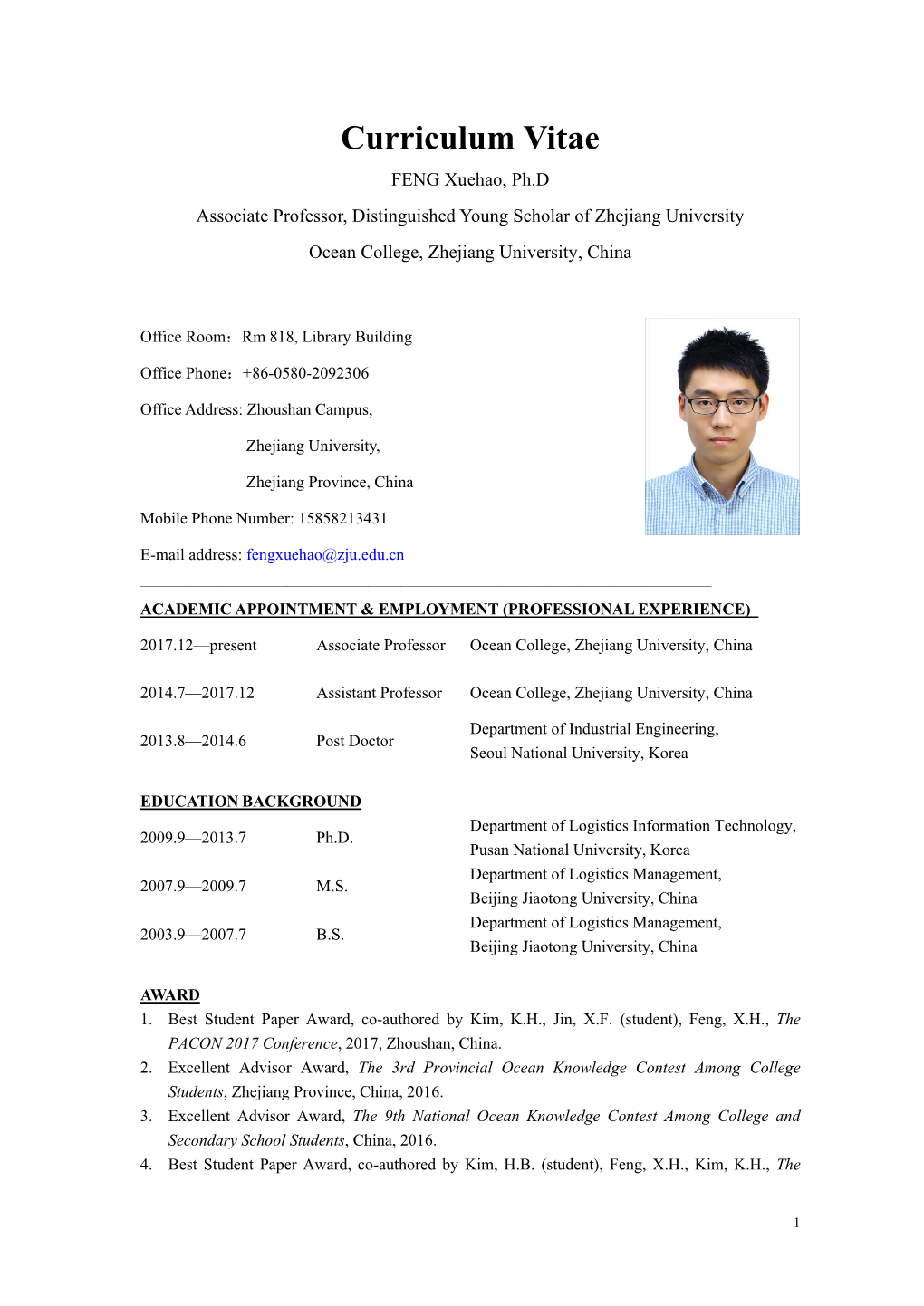 Curriculum Vitae FENG Xuehao, Ph.D Associate Professor, Distinguished Young Scholar of Zhejiang University Ocean College, Zhejiang University, China