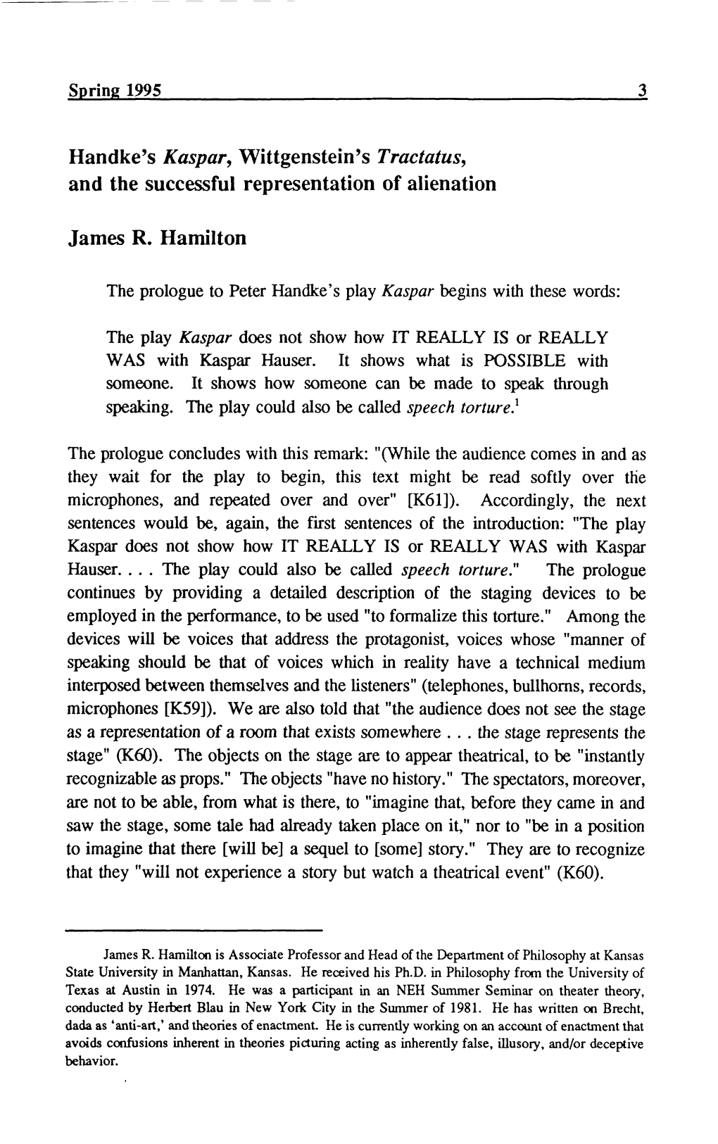 Handke's Kaspar, Wittgenstein's Tractates, and the Successful Representation of Alienation James R. Hamilton